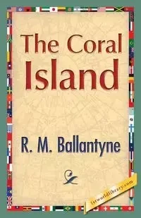The Coral Island - Robert Michael Ballantyne