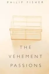 The Vehement Passions - Philip Fisher