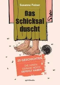 Das Schicksal duscht - Susanne Feiner