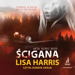 audiobook Akta Nikki Boyd. Tom 3. Ścigana - Lisa Harris