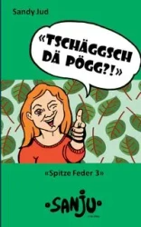 Tschäggsch dä Pögg?! - Sandy Jud