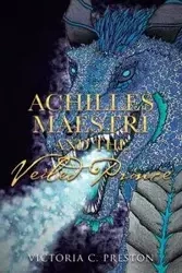 Achilles Maestri and the Veiled Prince - Preston Victoria C.