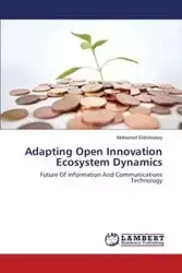 Adapting Open Innovation Ecosystem Dynamics - Mohamed Eldishnawy