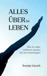 Alles über(s) Leben - Liesch Svenja