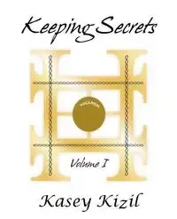 Keeping Secrets - Kasey Kizil