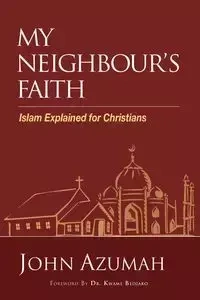 My Neighbour's Faith - John Azumah