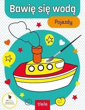 Bawię się wodą. Pojazdy. Bawię się wodą - praca zbiorowa