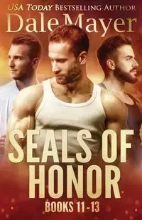 SEALs of Honor 11-13 - Dale Mayer