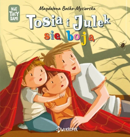 (Nie) Tacy sami. Tosia i Julek się boją - Magdalena Boćko-Misiorska, Dorota Prończuk