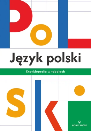 Język polski. Encyklopedia w tabelach wyd. 3 - Opracowanie zbiorowe