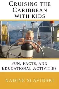 Cruising the Caribbean with Kids - Nadine Slavinski
