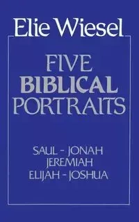 Five Biblical Portraits - Wiesel Elie