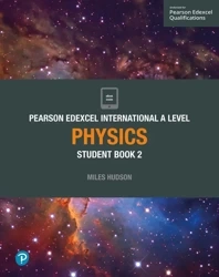 Pearson Edexcel International A Level Physics Student Book - Miles Hudson