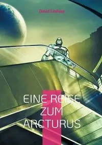 Eine Reise zum Arcturus - Lindsay David