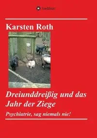 Dreiunddreißig und das Jahr der Ziege - Roth Karsten