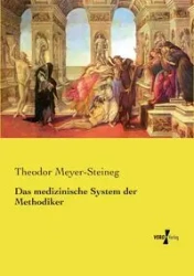 Das medizinische System der Methodiker - Meyer-Steineg Theodor