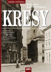 Kresy. Historia, wspomnienia, literatura, sanktuar - Monika Bachowska
