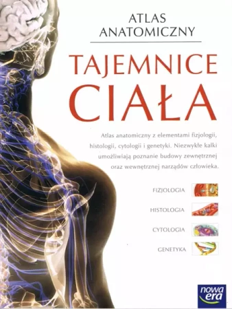 Atlas Anatomiczny ,,Tajemnice ciała" w. 2017 NE - praca zbiorowa