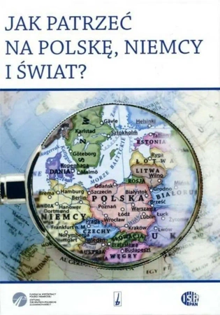 Jak patrzeć na Polskę, Niemcy i świat? - praca zbiorowa