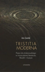 eBook Tristitia moderna. Pasja mitu tristanowskiego w nowoczesnej literaturze, filozofii i muzyce - Artur Żywiołek mobi epub