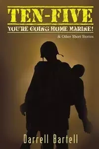 Ten-Five - You're Going Home, Marine! - Darrell Bartell