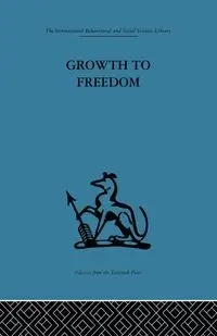 Growth to Freedom - Miller Derek