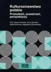 Kulturoznawstwo polskie. Przeszłość, przestrzeń... - praca zbiorowa
