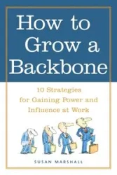 How to Grow a Backbone - Marshall Susan
