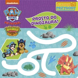 Psi Patrol. Śladem Przygody. Prosto do dinozaura - praca zbiorowa