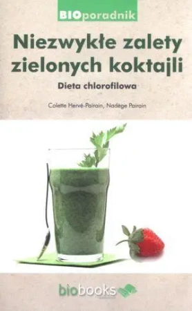 Niezwykłe zalety zielonych koktajli - COLETTE HERVE-PAIRAIN