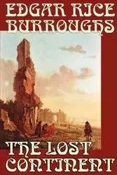 The Lost Continent by Edgar Rice Burroughs, Science Fiction - Edgar Burroughs Rice
