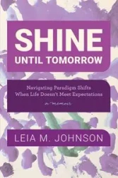 Shine Until Tomorrow - Johnson Leia M.