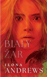 Ukryte Dziedzictwo T.2 Biały żar - Ilona Andrews