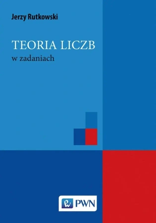 Teoria liczb w zadaniach - Jerzy Rutkowski