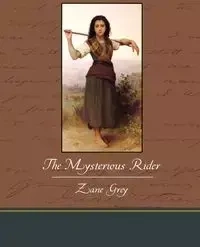 The Mysterious Rider - Zane Grey