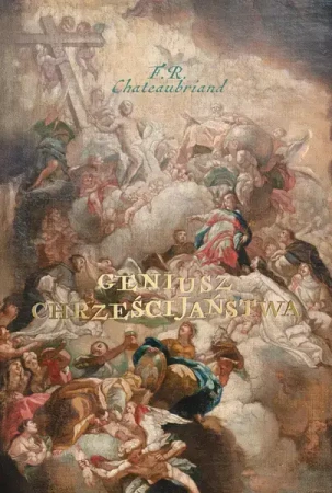 Geniusz chrześcijaństwa - F.R. Chateubriand