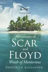 Adventures of Scar and Floyd - Alexander Frederick
