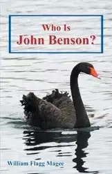 Who Is John Benson? - William Magee`