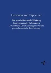 Die sensibilisierende Wirkung fluoreszierender Substanzen - von Tappeiner Hermann