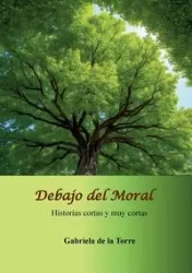 Debajo del Moral - Gabriela de la Torre