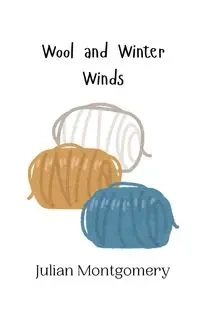Wool and Winter Winds - Julian Montgomery