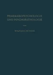 Pharmakopsychologie und Psychopathologie - Boor Wolfgang de