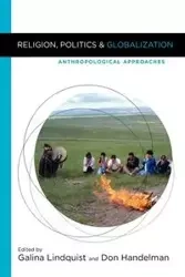Religion, Politics, and Globalization - Galina Lindquist