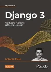 Django 3. Praktyczne tworzenie aplikacji... - Antonio Mel