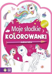 Moje słodkie kolorowanki Jednorożce - praca zbiorowa