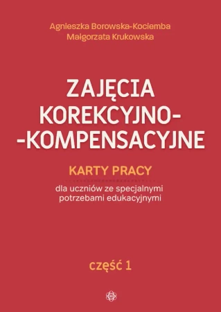Zajęcia korekcyjno-kompensacyjne cz.1 w.2025 - Agnieszka Borowska-Kociemba, Małgorzata Krukowska