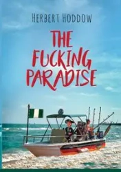 The Fucking Paradise - Herbert Hoddow