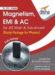 Magnetism, EMI & AC for JEE Main & Advanced (Study Package for Physics) - Er. Gupta D. C.