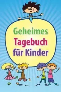 Geheimes Tagebuch Fur Kinder - Scott Colin