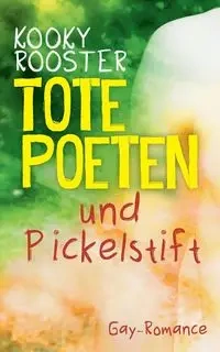 Tote Poeten und Pickelstift - Rooster Kooky